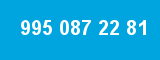 995 087 22 81 995 087 22 81